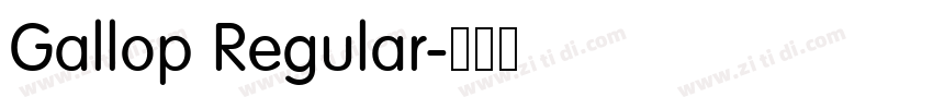 Gallop Regular字体转换 Gallop Regular字体转换